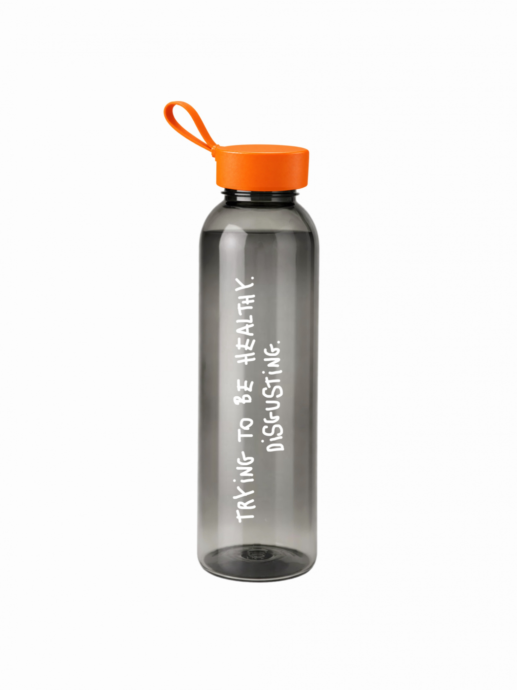 Bottle: "I'm trying to live a healthy lifestyle. It's disgusting."