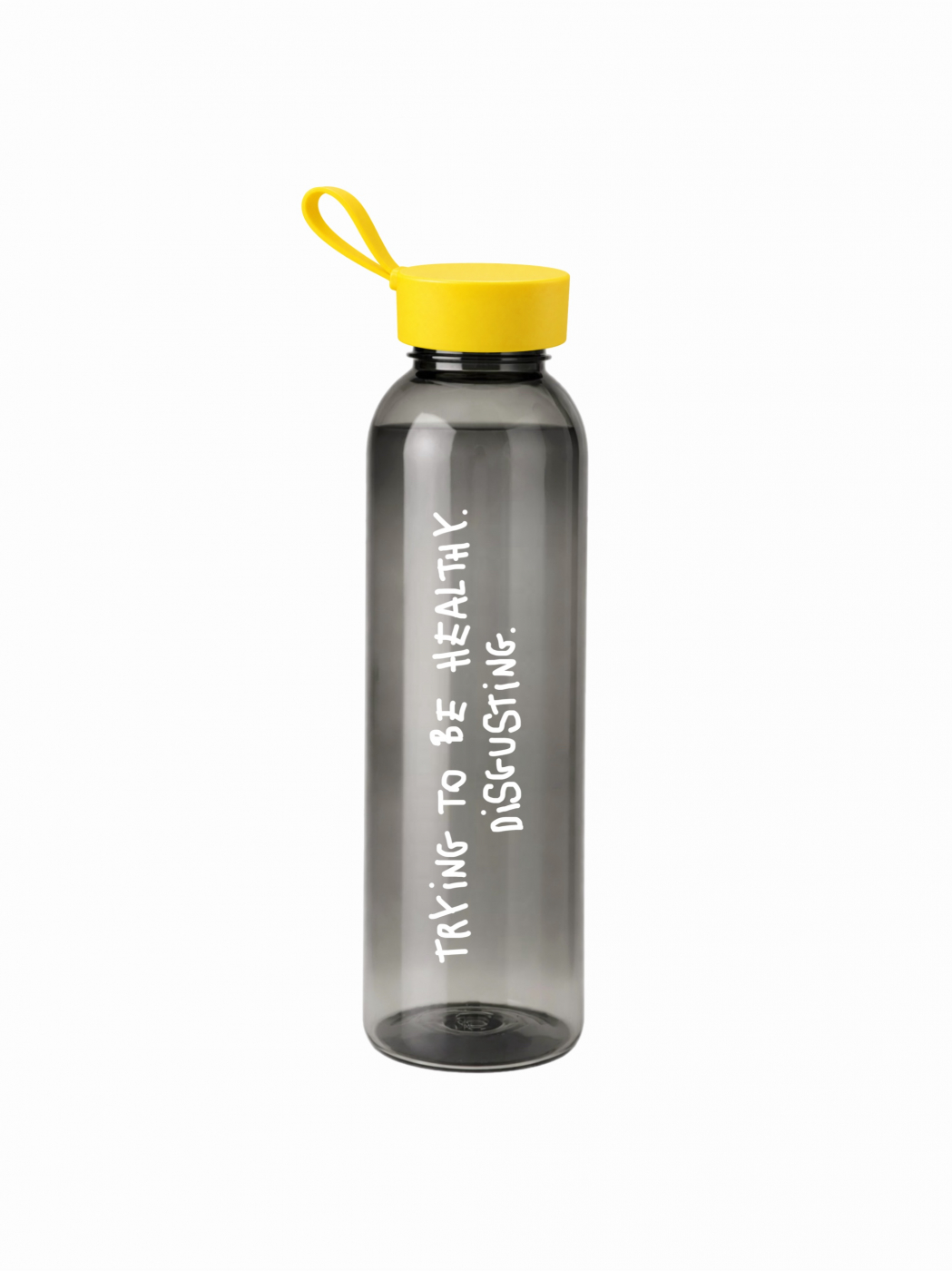 Bottle: "I'm trying to live a healthy lifestyle. It's disgusting."